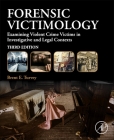 Forensic Victimology: Examining Violent Crime Victims in Investigative and Legal Contexts Cover Image