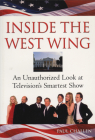 Inside the West Wing: An Unauthorized Look at Television's Smartest Show Cover Image