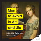 Men to Avoid in Art and Life 2025 Wall Calendar By Nicole Tersigni Cover Image