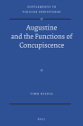 Augustine and the Functions of Concupiscence (Vigiliae Christianae #116) By Timo Nisula Cover Image
