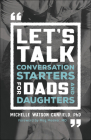 Let's Talk: Conversation Starters for Dads and Daughters Cover Image