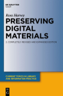 Preserving Digital Materials (Current Topics in Library and Information Practice) By Ross Harvey Cover Image