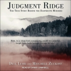 Judgment Ridge Lib/E: The True Story Behind the Dartmouth Murders By Danny Campbell (Read by), Mitchell Zuckoff, Dick Lehr Cover Image