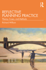 Reflective Planning Practice: Theory, Cases, and Methods By Richard Willson Cover Image