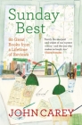 Sunday Best: 80 Great Books from a Lifetime of Reviews By John Carey Cover Image