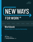 New Ways for Work: Workbook: Personal Skills for Productive Relationships By Bill Eddy Cover Image