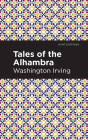 Tales of the Alhambra By Washington Irving, Mint Editions (Contribution by) Cover Image