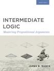 Intermediate Logic (Teacher Edition): Mastering Propositional Arguments Cover Image