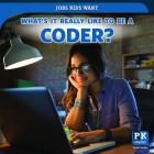What's It Really Like to Be a Coder? By Christine Honders Cover Image