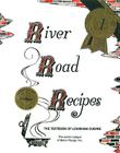 River Road Recipes: The Textbook of Louisiana Cuisine By Junior League of Baton Rouge (Compiled by) Cover Image