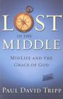 Lost in the Middle: Mid-Life Crisis and the Grace of God Cover Image
