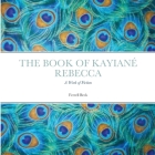 The Book of Kayiané Rebecca By Becky Hendrick Cover Image