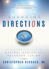 Changing Directions: Navigating the Path to Optimal Health and Balanced Living By Christopher Keroack MD Cover Image