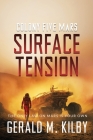 Surface Tension: Colony Five Mars By Gerald M. Kilby Cover Image
