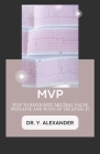 MVP: Test to Recognize Miltral Valve Prolapse and Ways of Treating It Cover Image