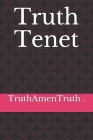 Truth Tenet By Truthamentruth  Cover Image