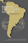 Beyond the Eagle's Shadow: New Histories of Latin America's Cold War Cover Image