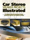 Car Stereo Speaker Projects Illustrated (Tab Electronics Technical Library) By Daniel Ferguson Cover Image