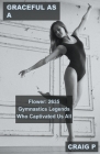 Graceful as a Flower: 2635 Gymnastics Legends Who Captivated Us All Cover Image