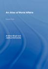 An Atlas of World Affairs By Andrew Boyd, Joshua Comenetz Cover Image