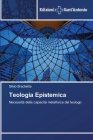 Teologia Epistemica By Silvio Brachetta Cover Image