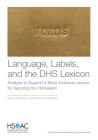 Language, Labels, and the Dhs Lexicon: Analysis to Support a More-Inclusive Lexicon for Securing the Homeland Cover Image