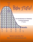 Baby Stats! An Introduction to Statistics in Social Sciences (2nd Edition) By Rachel A. Vannatta Cover Image
