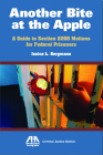 Another Bite at the Apple: A Guide to Section 2255 Motions for Federal Prisoners By Janice L. Bergmann Cover Image