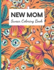 New Mom Swear Coloring Book: An Adult Swearing Words With Geometric Pattern - Swear Word Coloring Book For Mother's Day - Gifts For Mom, New Mom - By Zm Coloring Press Cover Image