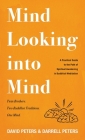 Mind Looking Into Mind: A Practicalguide to the Path of Spiritual Awakening in Buddhist Meditation By David Peters, Darrell Peters Cover Image