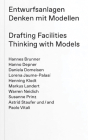 Drafting Facilities: Thinking with Models Cover Image