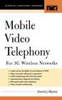 Mobile Video Telephony: For 3g Wireless Networks (Professional Engineering) By David Myers Cover Image