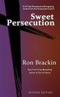 Sweet Persecution: A 30-Day Devotional with Inspiring Stories from the Persecuted Church By Ron Brackin Cover Image