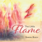 The Little Flame By Sandra Busch Cover Image