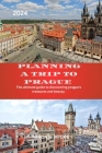 Planning a trip to Prague 2024: The ultimate guide to discovering prague's treasures and beauty. By Ramon M. Myer's Cover Image