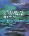 Implementing Evidence-Based Practice: Real Life Success Stories By Bernadette Mazurek Melnyk Cover Image