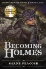 Becoming Holmes: The Boy Sherlock Holmes, His Final Case Cover Image