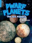 Dwarf Planets: The Ice Planets (Solar System) By Susan Ring, Alexis Roumanis (With) Cover Image
