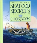 Mystic Seaport Seafood Secrets Cookbook, Volume II By Ainslie Turner (Editor), Sally Caldwell Fisher (Illustrator) Cover Image