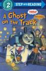 A Ghost on the Track (Thomas & Friends) (Step into Reading) Cover Image