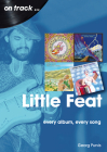 Little Feat: Every Album Every Song By Georg Purvis Cover Image