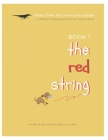 The Red String.: Fables from the Community Garden, a children's fantasy book and short story series. By Jessica A. Tucker Cover Image