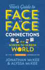 The Teen's Guide to Face-to-Face Connections in a Screen-to-Screen World: 40 Tips to Meaningful Communication Cover Image