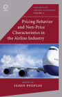 Pricing Behavior and Non-Price Characteristics in the Airline Industry (Advances in Airline Economics #3) By James Peoples (Editor) Cover Image