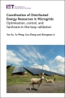 Coordination of Distributed Energy Resources in Microgrids: Optimisation, Control, and Hardware-In-The-Loop Validation (Energy Engineering) By Yan Xu, Yu Wang, Cuo Zhang Cover Image