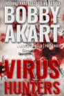 Virus Hunters 3: A Medical Thriller By Harper Randolph (Foreword by), Bobby Akart Cover Image