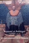 Royauté et Politique: L'histoire de ma vie By III de Mankon, Fo S. a. N. Angwafo Cover Image