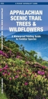 Appalachian Scenic Trail Trees & Wildflowers, Waterproof: A Waterproof Pocket Guide to Familiar Species (Pocket Naturalist Guide) By James Kavanagh, Raymond Leung (Illustrator) Cover Image