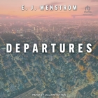 Departures By E. J. Wenstrom, Jillian Yetter (Read by) Cover Image