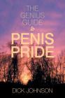 The Genius Guide to Penis Pride By Dick Johnson Cover Image
